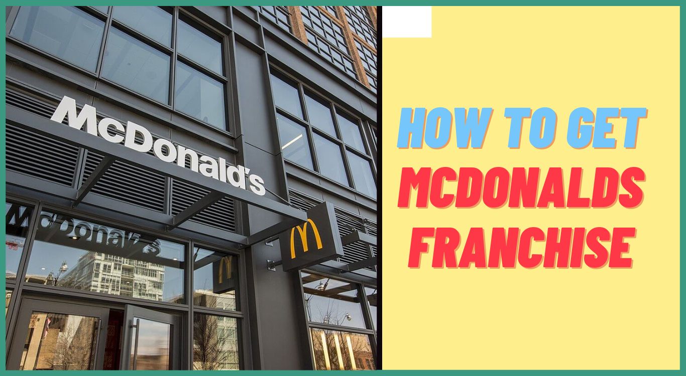 McDonald’s Success Story: Global Expansion, Franchise Opportunities & Costs in India